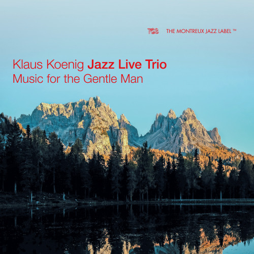 KLAUS KOENIG JAZZ LIVE TRIO - MUSIC FOR THE GENTLE MANKLAUS KOENIG JAZZ LIVE TRIO - MUSIC FOR THE GENTLE MAN.jpg